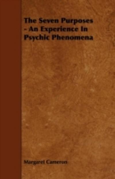 Seven Purposes - An Experience In Psychic Phenomena