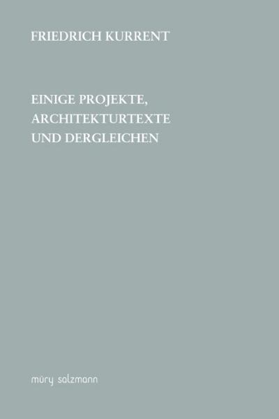 Einige Projekte, Architekturtexte und dergleichen