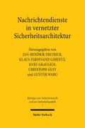 Nachrichtendienste in vernetzter Sicherheitsarchitektur