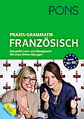 PONS Praxis-Grammatik Französisch: Das große Lern- und Übungswerk
