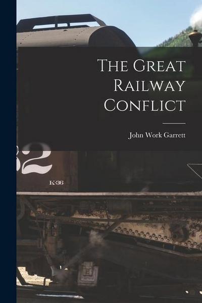 The Great Railway Conflict