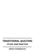 Traditional Quilting - Its Joy And Practice