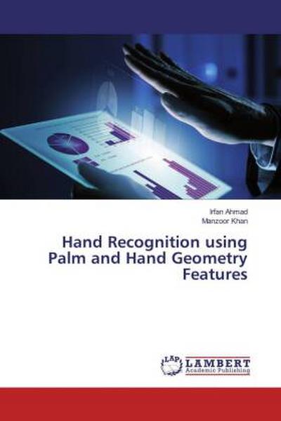 Hand Recognition using Palm and Hand Geometry Features
