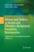 Women and Children as Victims and Offenders: Background, Prevention, Reintegration