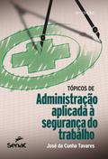 Tópicos de administração aplicada à segurança do trabalho