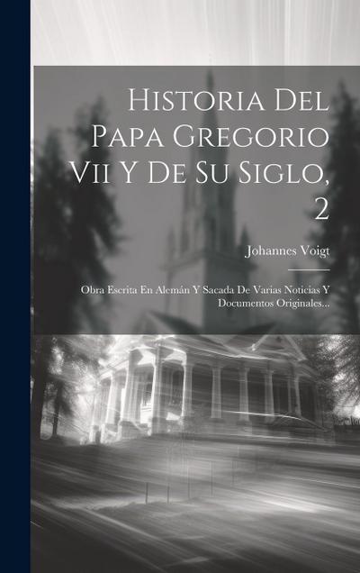 Historia Del Papa Gregorio Vii Y De Su Siglo, 2