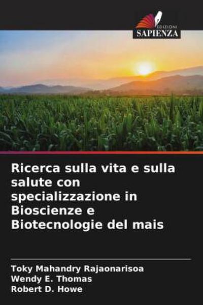 Ricerca sulla vita e sulla salute con specializzazione in Bioscienze e Biotecnologie del mais