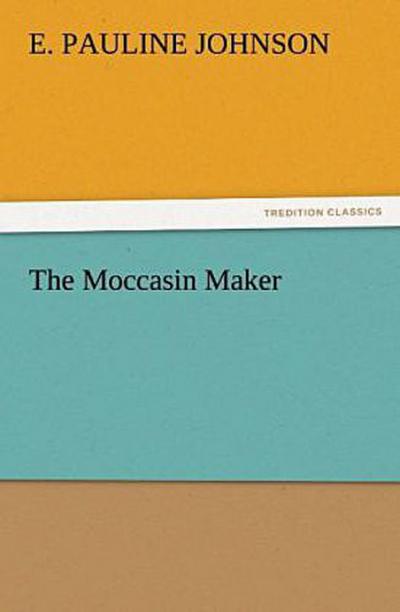 The Moccasin Maker
