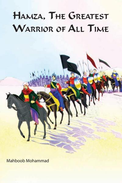 Hamza The Greatest Warrior Of All The Time