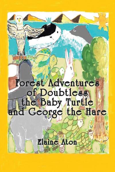 Forest Adventures of Doubtless the Baby Turtle and George the Hare