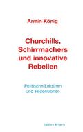 Churchills, Schirrmachers und innovative Rebellen
