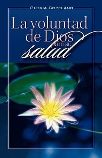 La Voluntad de Dios Para Su Salud
