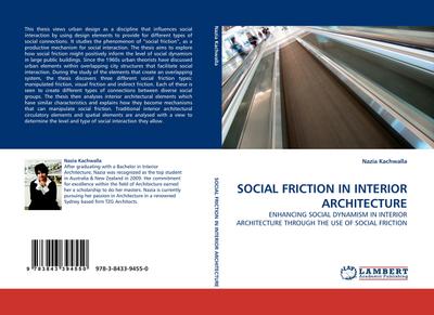 SOCIAL FRICTION IN INTERIOR ARCHITECTURE: ENHANCING SOCIAL DYNAMISM IN INTERIOR ARCHITECTURE THROUGH THE USE OF SOCIAL FRICTION - Nazia Kachwalla