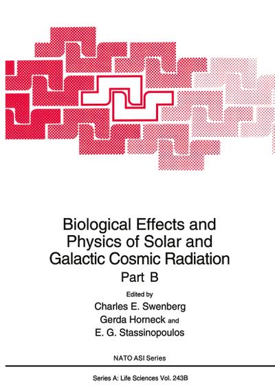 Biological Effects and Physics of Solar and Galactic Cosmic Radiation Part B