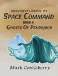Adventures In Space Command - Ghosts Of Pendrakis