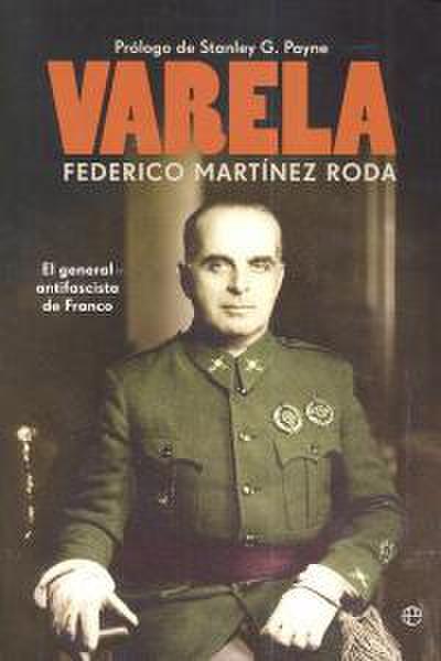 Varela : el general antifascista de Franco