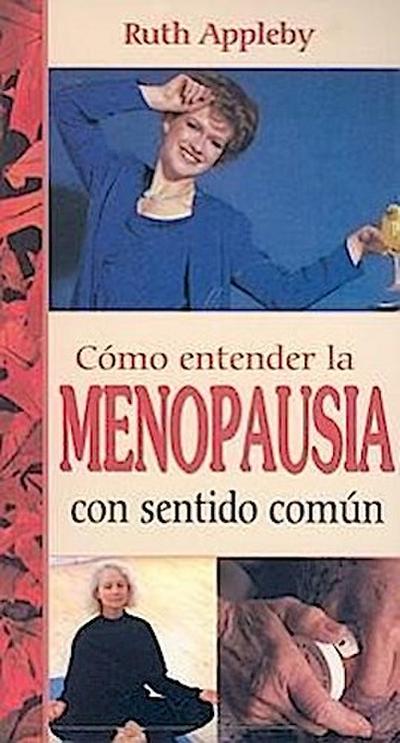 Como Entender la Menopausia Con Sentido Comun