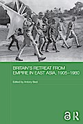 Britain’s Retreat from Empire in East Asia, 1905-1980