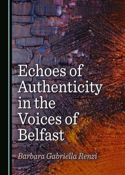 Echoes of Authenticity in the Voices of Belfast