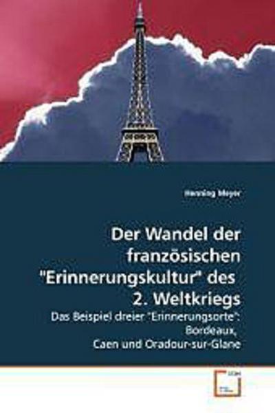 Der Wandel der französischen "Erinnerungskultur" des  2. Weltkriegs