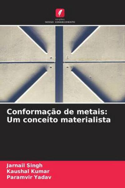 Conformação de metais: Um conceito materialista