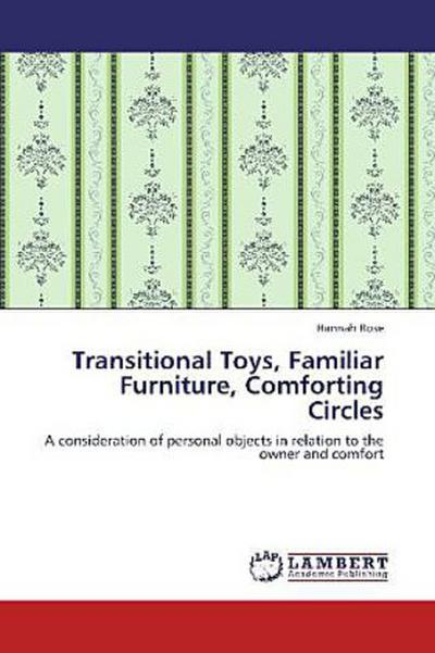 Transitional Toys, Familiar Furniture, Comforting Circles