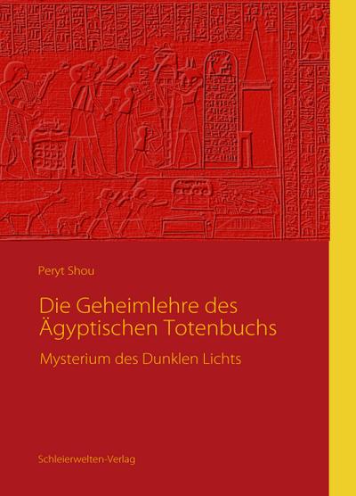 Die Geheimlehre des Ägyptischen Totenbuchs
