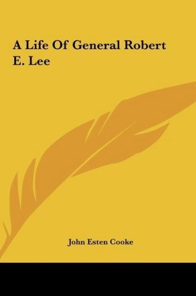 A Life Of General Robert E. Lee
