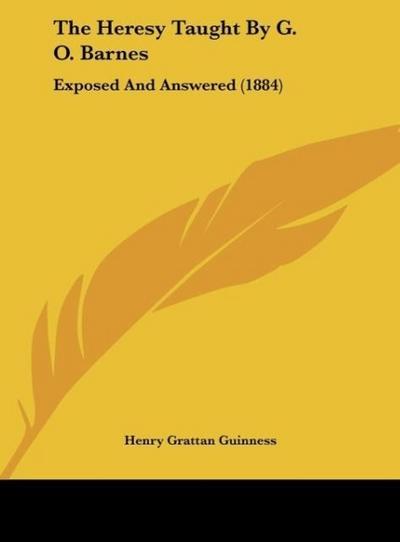 The Heresy Taught By G. O. Barnes - Henry Grattan Guinness