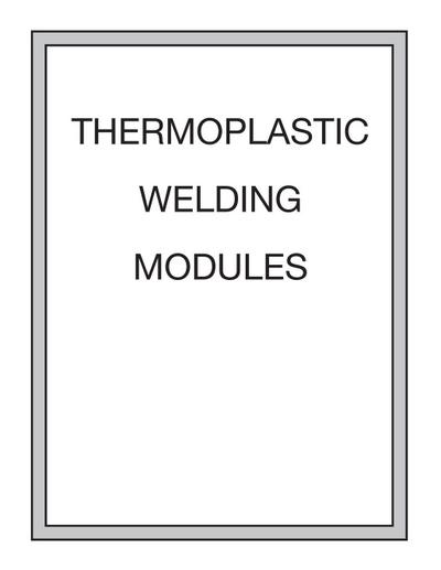 Thermoplastic Welding Modules