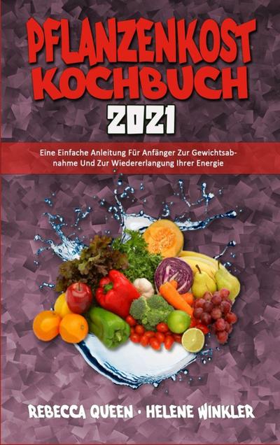 Queen, R: Pflanzenkost-Kochbuch 2021