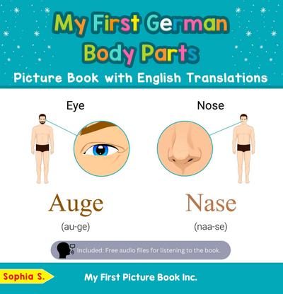 My First German Body Parts Picture Book with English Translations (Teach & Learn Basic German words for Children, #7)
