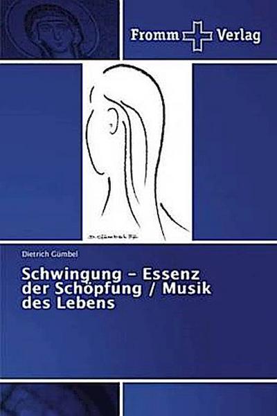 Schwingung - Essenz der Schöpfung / Musik des Lebens