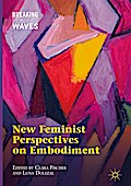 New Feminist Perspectives on Embodiment
