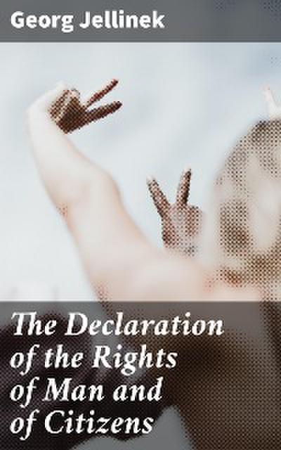 The Declaration of the Rights of Man and of Citizens (eBook, EPUB) - Georg Jellinek