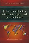 Jesus’s Identification with the Marginalized and the Liminal