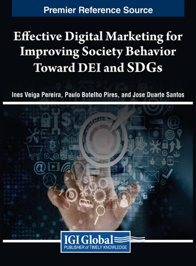 Effective Digital Marketing for Improving Society Behavior Toward DEI and SDGs