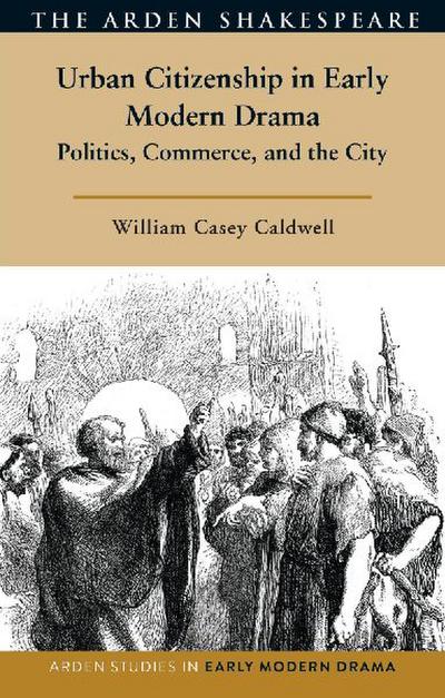 Urban Citizenship in Early Modern Drama