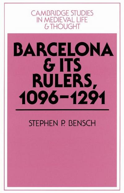 Barcelona and Its Rulers, 1096 1291
