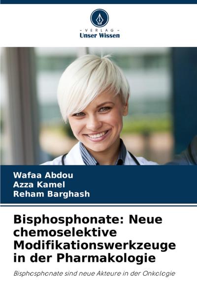 Bisphosphonate: Neue chemoselektive Modifikationswerkzeuge in der Pharmakologie