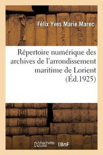 Répertoire Numérique Des Archives de l’Arrondissement Maritime de Lorient