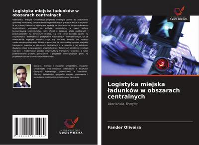 Logistyka miejska ¿adunków w obszarach centralnych