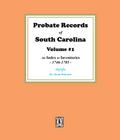 Probate Records of South Carolina, Volume # 1. An Index to Inventories, 1746-1785.