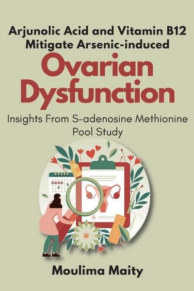Arjunolic Acid and Vitamin B12 Mitigate Arsenic-induced Ovarian Dysfunction