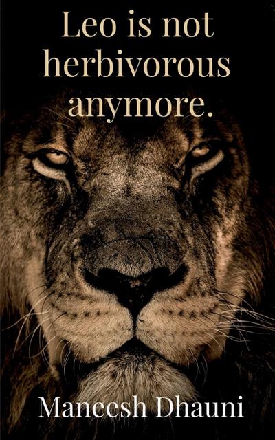 Leo is not herbivorous anymore.