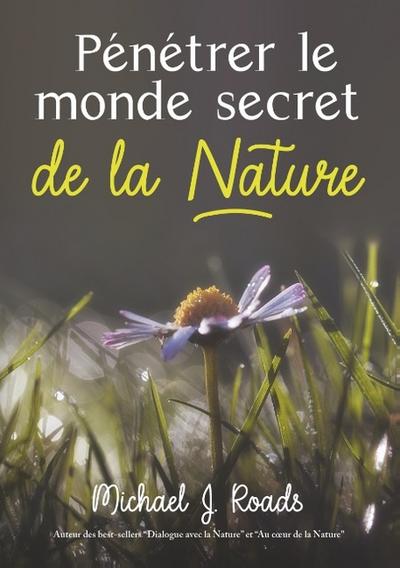 Pénétrer le monde secret de la Nature