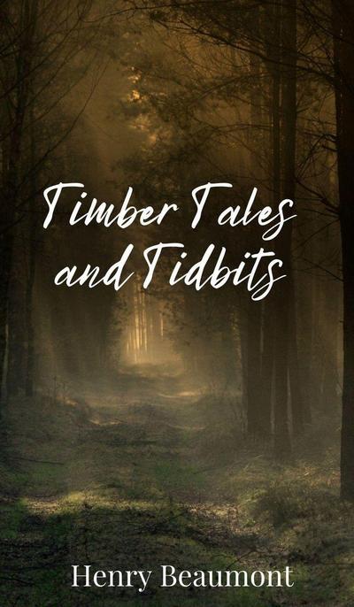 Timber Tales and Tidbits