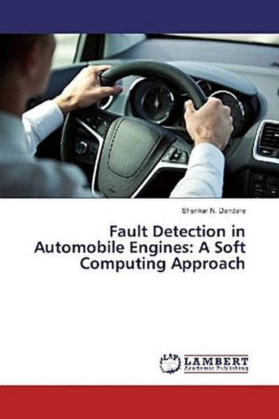 Fault Detection in Automobile Engines: A Soft Computing Approach