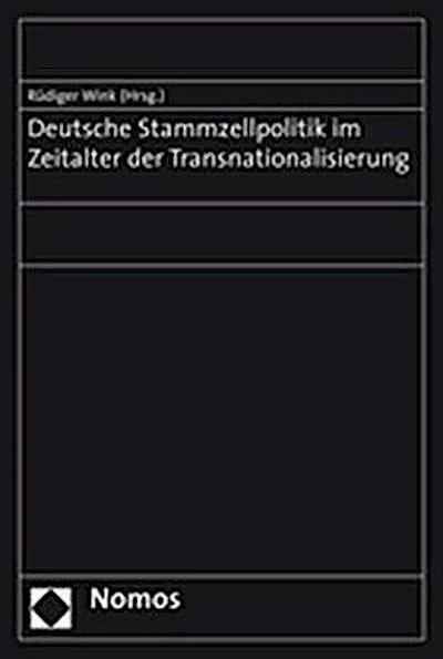 Deutsche Stammzellpolitik im Zeitalter der Transnationalisierung