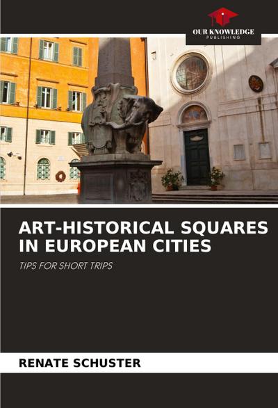 ART-HISTORICAL SQUARES IN EUROPEAN CITIES